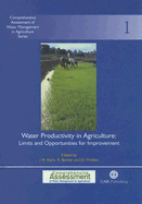 Water Productivity in Agriculture: Limits and Opportunities for Improvement