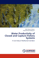 Water Productivity of Closed and Capture Fishery Systems