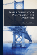 Water Purification Plants and Their Operation
