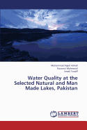 Water Quality at the Selected Natural and Man Made Lakes, Pakistan