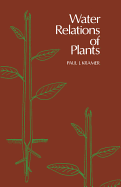 Water Relations of Plants - Kramer, Paul J