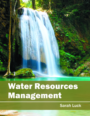 Water Resources Management - Luck, Sarah (Editor)