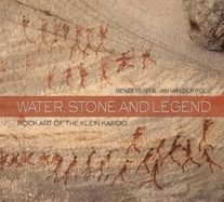 Water, Stone and Legend: Rock Art of the Klein Karoo