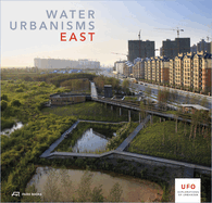 Water Urbanisms 2 - East