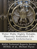 Water Walls: Highly Reliable, Massively Redundant Life Support Architectures