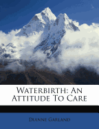 Waterbirth: An Attitude to Care