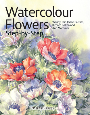 Watercolour Flowers Step-by-Step - Tait, Wendy, and Bolton, Richard, and Barrass, Jackie