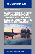 Waterfront Culture and Community in Transition: Urban Regeneration of the Dublin Dockland