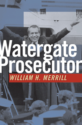 Watergate Prosecutor - Merrill, William H