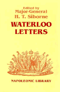 Waterloo Letters - Siborne, H T (Editor)