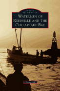 Watermen of Reedville and the Chesapeake Bay
