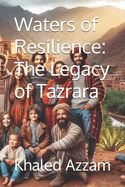 Waters of Resilience: The Legacy of Tazrara