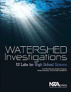 Watershed Investigations: 12 Labs for High School Science