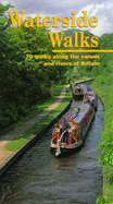 Waterside Walks: 70 Walks Along the Canals and Rivers of Britain - Corrie, Euan (Editor)