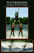 Waterskiing - Getting Off the Ground