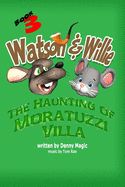 Watson & Willie: "The Haunting of Moratuzzi Villa"