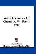 Watts' Dictionary of Chemistry V4, Part 1 (1894)