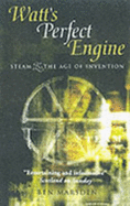 Watts' Perfect Engine: Steam and the Age of Invention