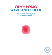 Wave and Cheek: Ola y Pomo