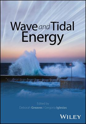 Wave and Tidal Energy - Greaves, Deborah (Editor), and Iglesias, Gregorio (Editor)