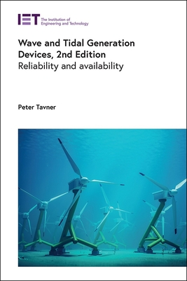 Wave and Tidal Generation Devices: Reliability and availability - Tavner, Peter