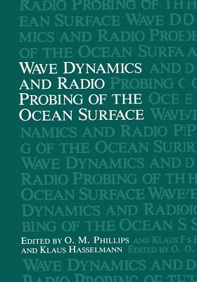 Wave Dynamics and Radio Probing of the Ocean Surface - Phillips, O M, and Hasselmann, Klaus