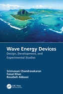 Wave Energy Devices: Design, Development, and Experimental Studies