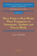 Wave Fields in Real Media: Wave Propagation in Anisotropic, Anelastic and Porous Media - Carcione, Jose M