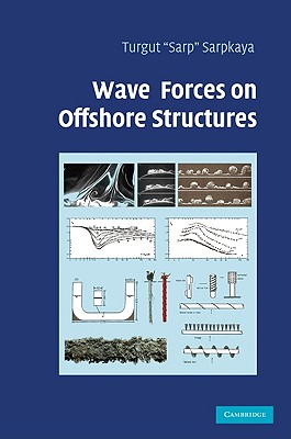 Wave Forces on Offshore Structures - Sarpkaya, Turgut 'Sarp'