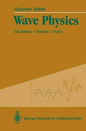 Wave Physics: Oscillations - Solitons - Chaos - Nettel, Stephen