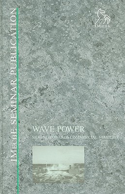Wave Power: Moving Towards Commercial Viability - Pep (Professional Engineering Publishers)