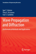 Wave Propagation and Diffraction: Mathematical Methods and Applications