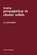 Wave Propagation in Elastic Solids: Volume 16