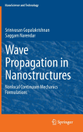 Wave Propagation in Nanostructures: Nonlocal Continuum Mechanics Formulations