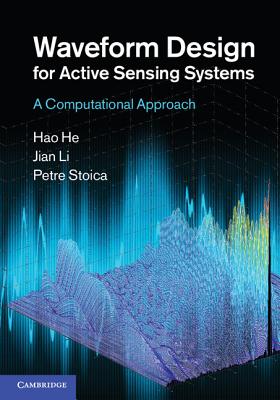 Waveform Design for Active Sensing Systems: A Computational Approach - He, Hao, and Li, Jian, and Stoica, Petre