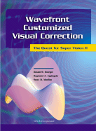 Wavefront Customized Visual Correction: The Quest for Super Vision II