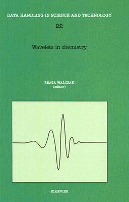 Wavelets in Chemistry: Volume 22 - Walczak, Beata (Editor)