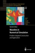 Wavelets in Numerical Simulation: Problem Adapted Construction and Applications