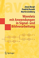 Wavelets Mit Anwendungen In Signal- Und Bildbearbeitung - Bergh, Jran, and Stern, M (Translated by), and Ekstedt, Fredrik