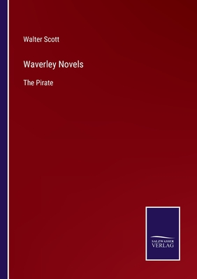 Waverley Novels: The Pirate - Scott, Walter