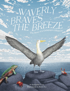 Waverly Braves the Breeze: The Story of a Galapagos Albatross (Friendship Books for Kids, Kids Book about Fear)