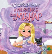 Waverly the Witch: A Valentine's Day Mishap: A Valentine Mishap