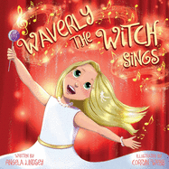 Waverly the Witch Sings: The Choir of Magical Arts
