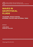 Waves in Geophysical Fluids: Tsunamis, Rogue Waves, Internal Waves and Internal Tides