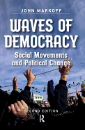 Waves of Democracy: Social Movements and Political Change, Second Edition