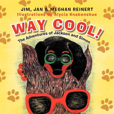 Way Cool!: The Adventures of Jackson and Simon - Jim, Jan, and Reinert, Meghan