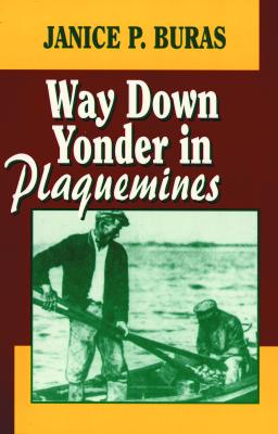 Way Down Yonder in Plaquemines - Buras, Janice