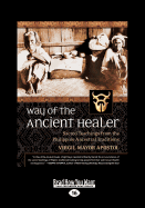 Way of the Ancient Healer:: Sacred Teachings from the Philippine Ancestral Traditions