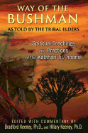 Way of the Bushman: Spiritual Teachings and Practices of the Kalahari Ju/'Hoansi