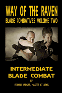 Way of the Raven Blade Combatives: Intermediate Blade Combat